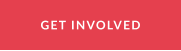 GET INVOLVED
